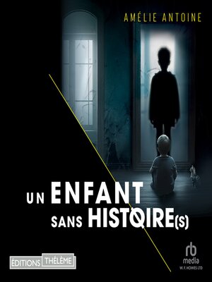 cover image of Un enfant sans histoire(s)